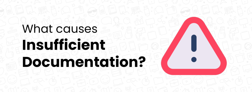 What causes insufficient documentation