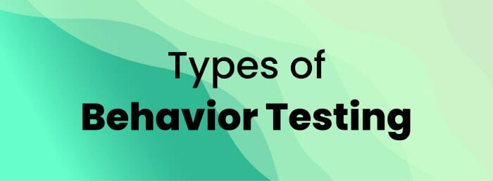 Types of Behavior Testing